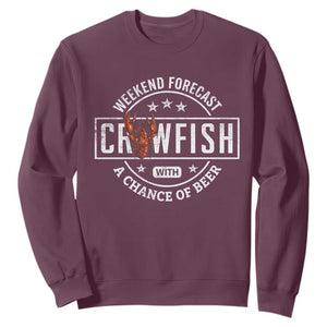 Weekend Forecast Crawfish With A Chance Of Beer Sweatshirt TS11 Maroon Print Your Wear