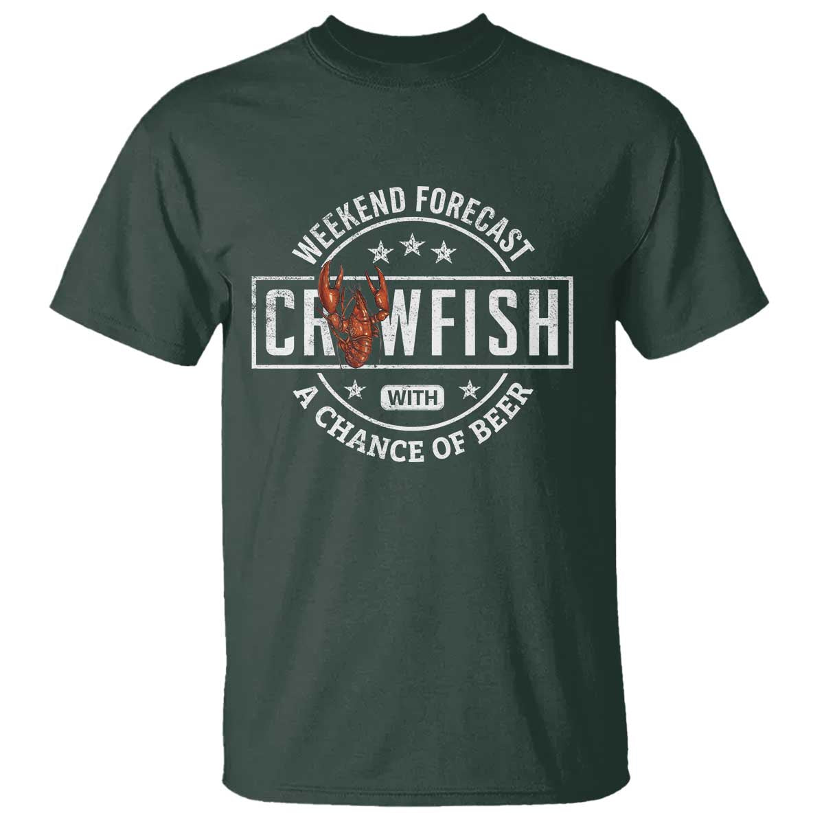 Weekend Forecast Crawfish With A Chance Of Beer T Shirt TS11 Dark Forest Green Print Your Wear