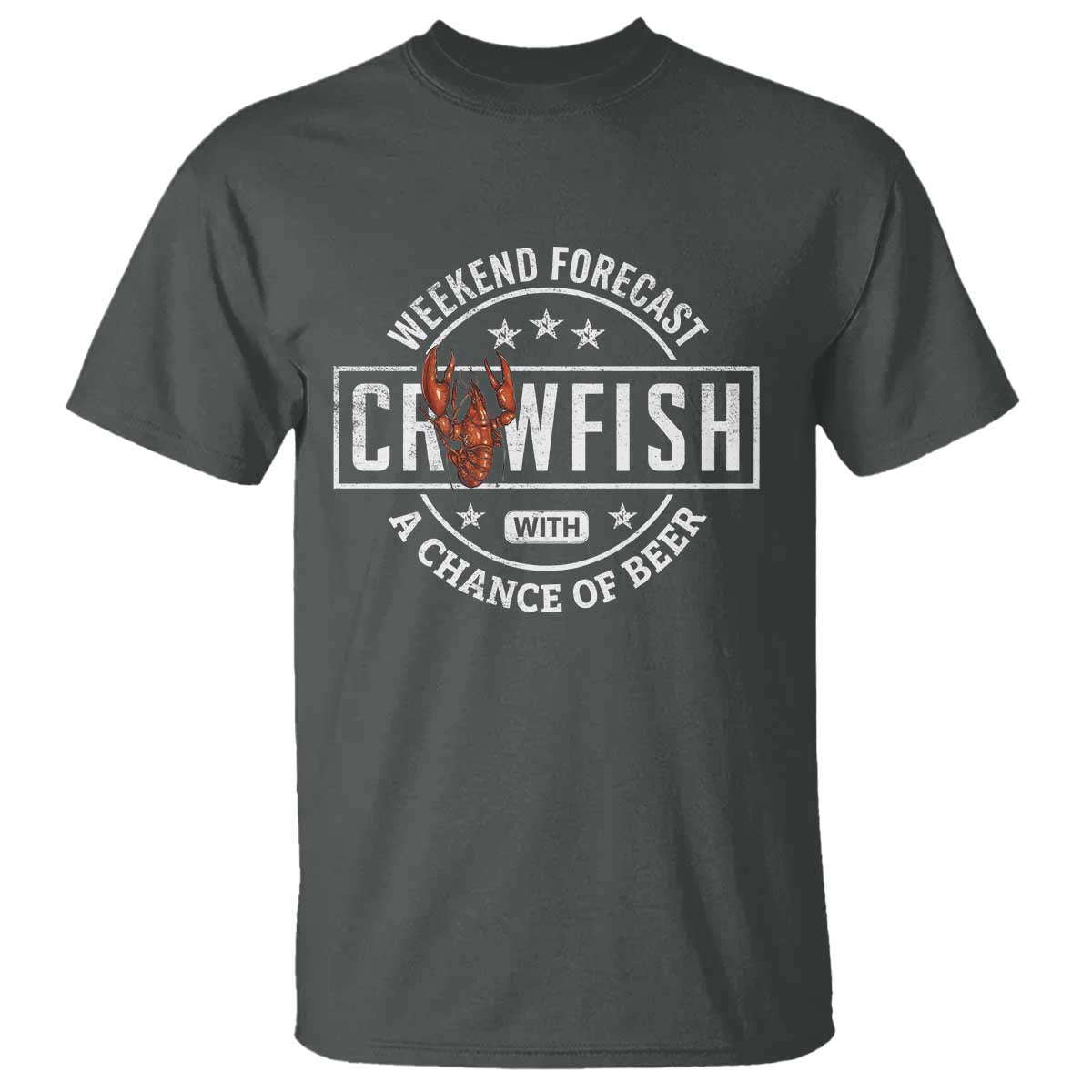 Weekend Forecast Crawfish With A Chance Of Beer T Shirt TS11 Dark Heather Print Your Wear