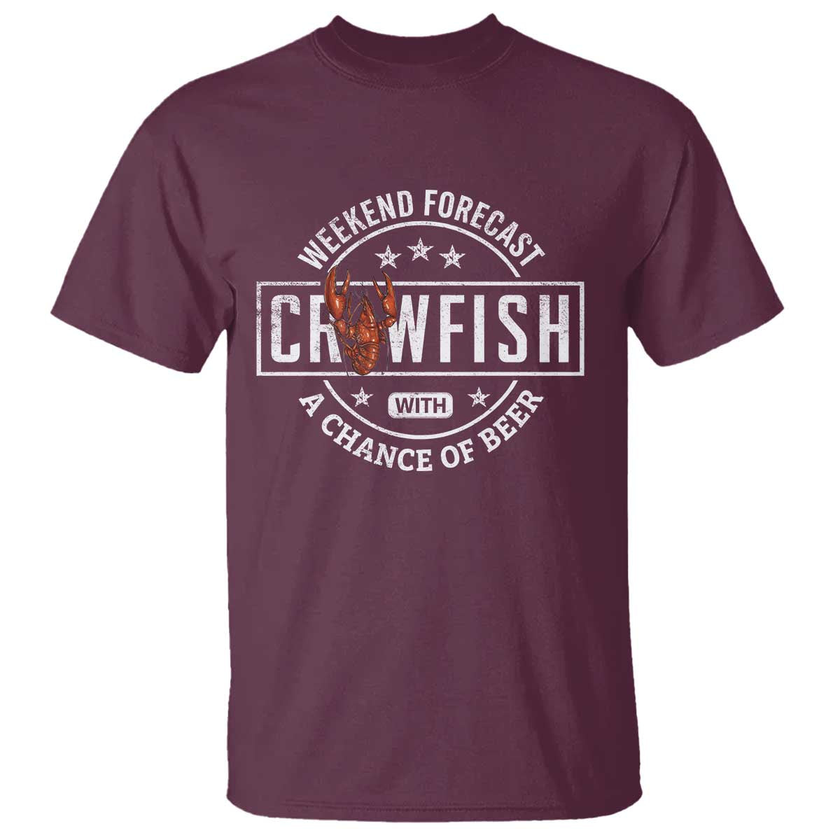 Weekend Forecast Crawfish With A Chance Of Beer T Shirt TS11 Maroon Print Your Wear