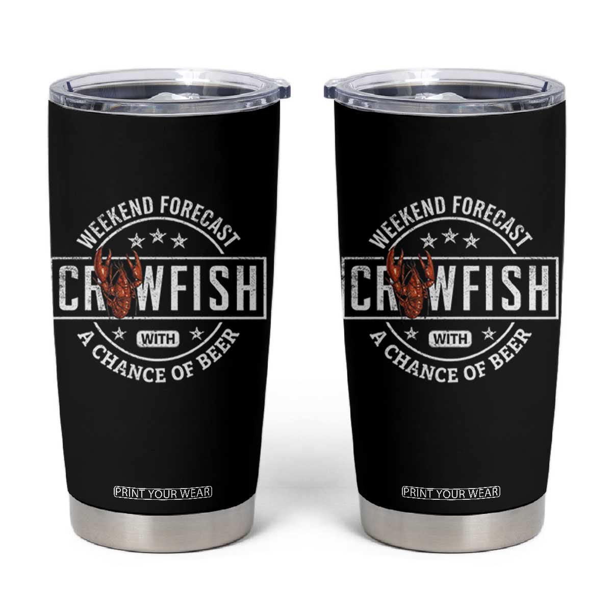 Weekend Forecast Crawfish With A Chance Of Beer Tumbler Cup TS11 Black Print Your Wear