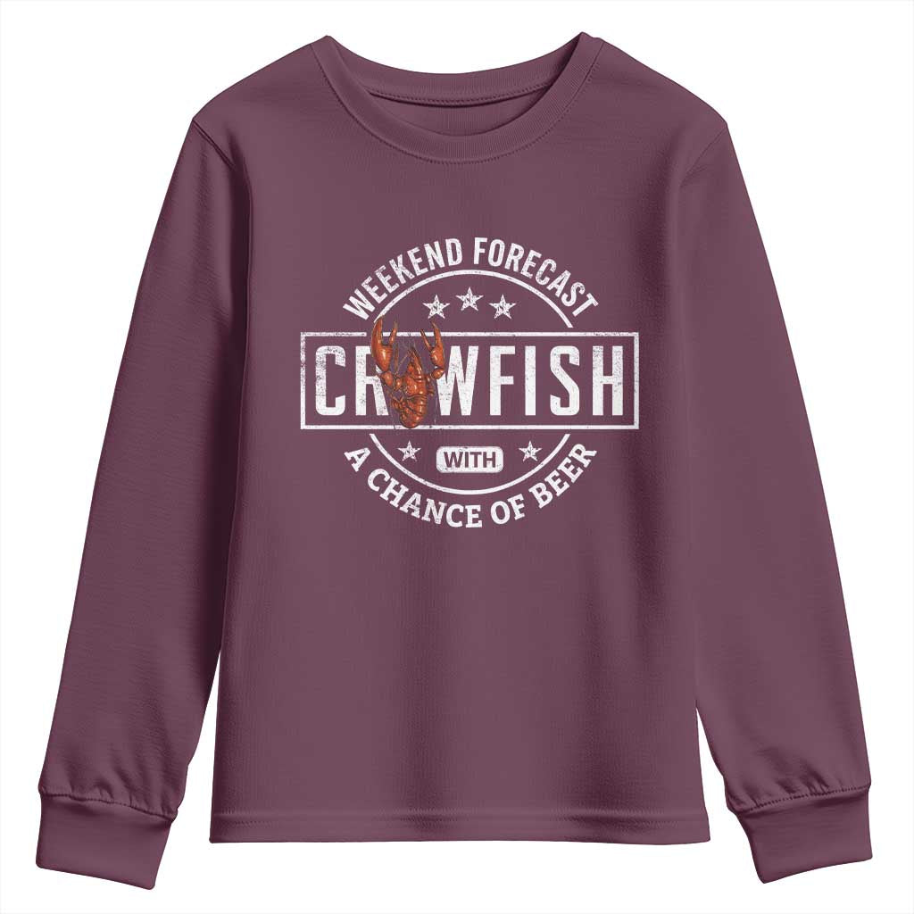 Weekend Forecast Crawfish With A Chance Of Beer Youth Sweatshirt TS11 Maroon Print Your Wear