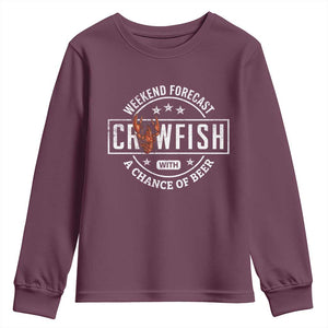 Weekend Forecast Crawfish With A Chance Of Beer Youth Sweatshirt TS11 Maroon Print Your Wear