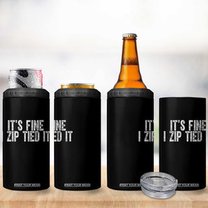 Mechanics Car Guy 4 in 1 Can Cooler Tumbler Funny It Is Fine I Zip Tied It TS11 Print Your Wear