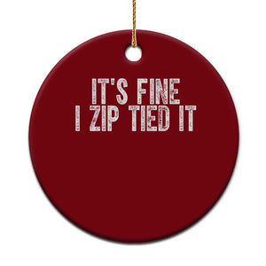 Mechanics Car Guy Ceramic Ornament Funny It Is Fine I Zip Tied It TS11 1pc Red Print Your Wear