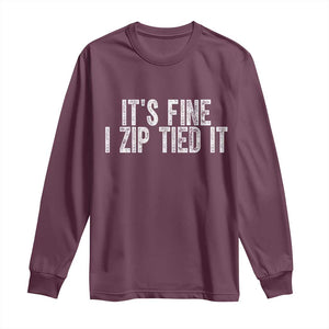 Mechanics Car Guy Long Sleeve Shirt Funny It Is Fine I Zip Tied It TS11 Maroon Print Your Wear