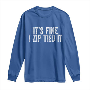 Mechanics Car Guy Long Sleeve Shirt Funny It Is Fine I Zip Tied It TS11 Royal Blue Print Your Wear