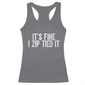 Mechanics Car Guy Racerback Tank Top Funny It Is Fine I Zip Tied It TS11 Charcoal Print Your Wear