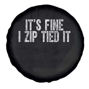 Mechanics Car Guy Spare Tire Cover Funny It Is Fine I Zip Tied It TS11 Print Your Wear