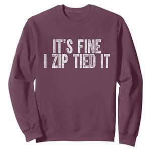 Mechanics Car Guy Sweatshirt Funny It Is Fine I Zip Tied It TS11 Maroon Print Your Wear