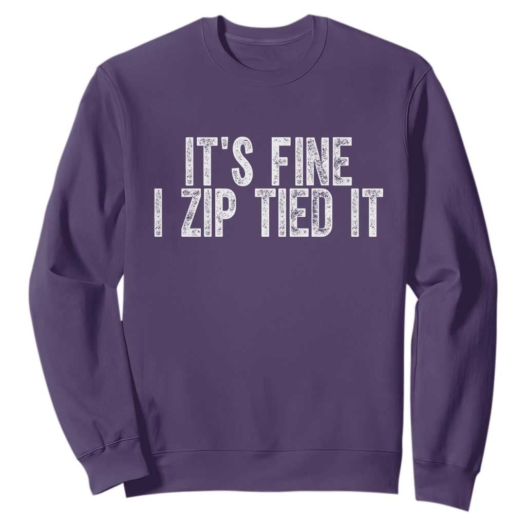 Mechanics Car Guy Sweatshirt Funny It Is Fine I Zip Tied It TS11 Purple Print Your Wear