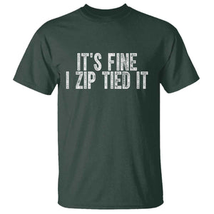 Mechanics Car Guy T Shirt Funny It Is Fine I Zip Tied It TS11 Dark Forest Green Print Your Wear