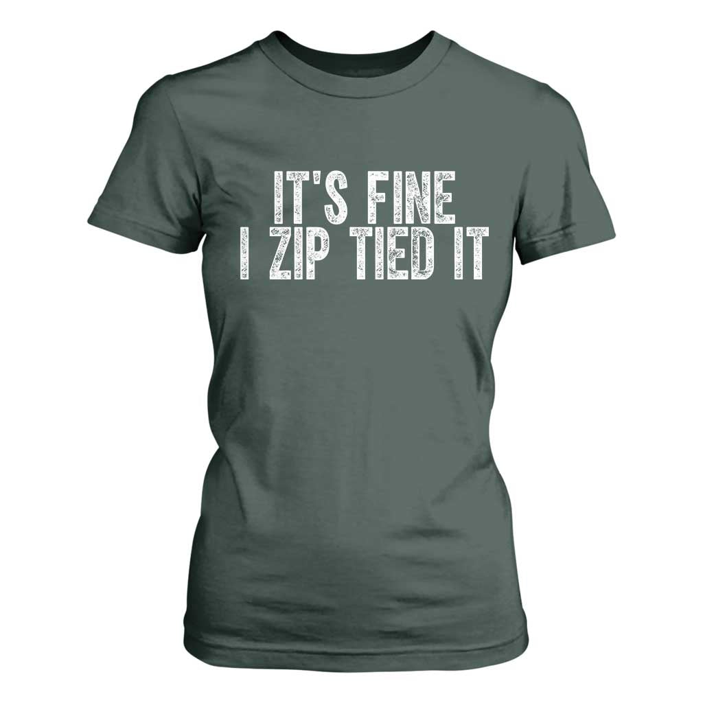 Mechanics Car Guy T Shirt For Women Funny It Is Fine I Zip Tied It TS11 Dark Forest Green Print Your Wear