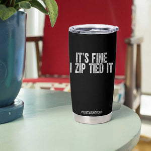 Mechanics Car Guy Tumbler Cup Funny It Is Fine I Zip Tied It TS11 Print Your Wear