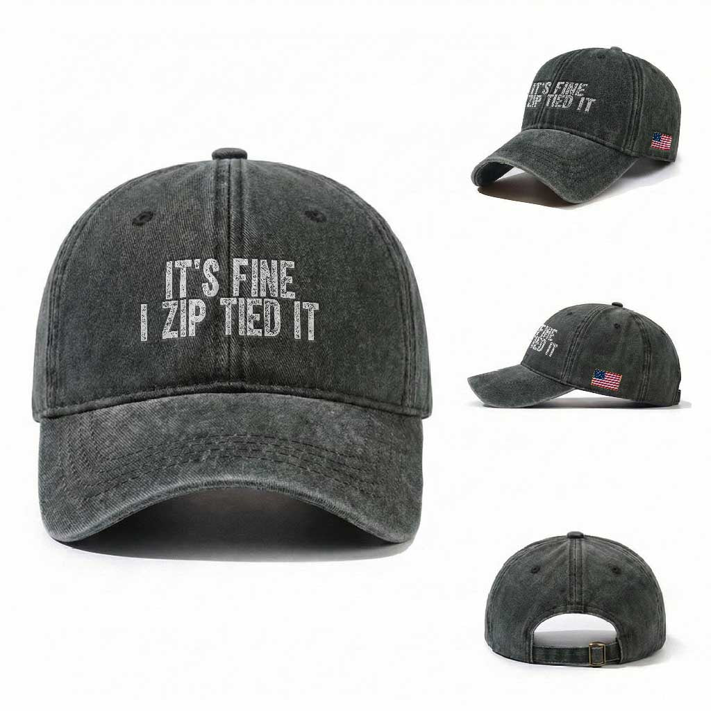 Mechanics Car Guy Washed Cotton Baseball Cap Funny It Is Fine I Zip Tied It TS11 Washed Cap Universal Fit Dark Green Print Your Wear