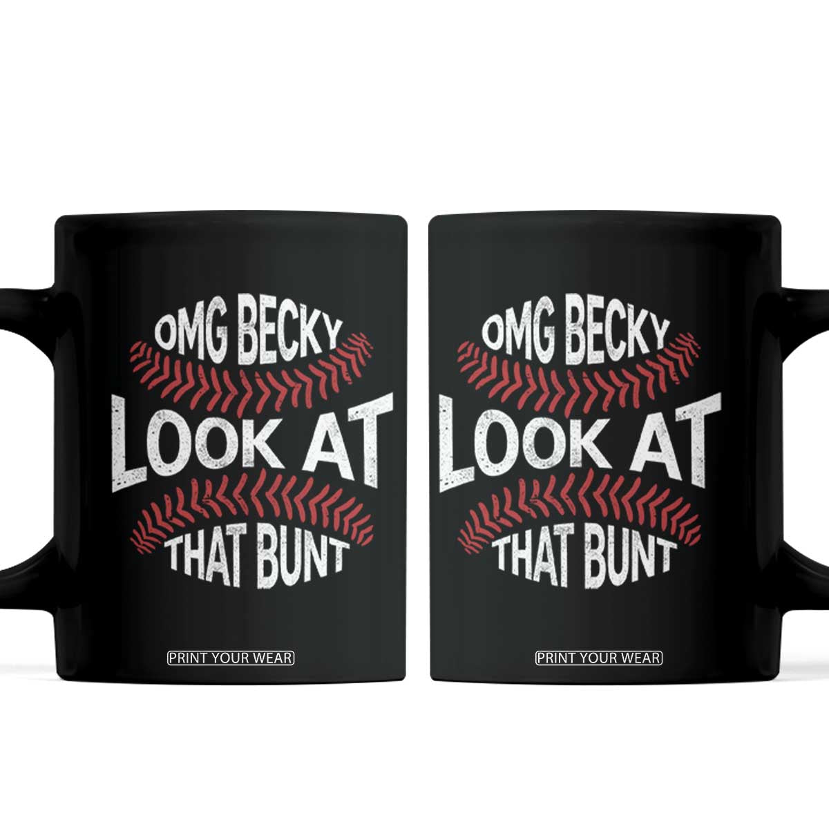 OMG Becky Look At That Bunt Funny Baseball Coffee Mug TS11 Black Print Your Wear