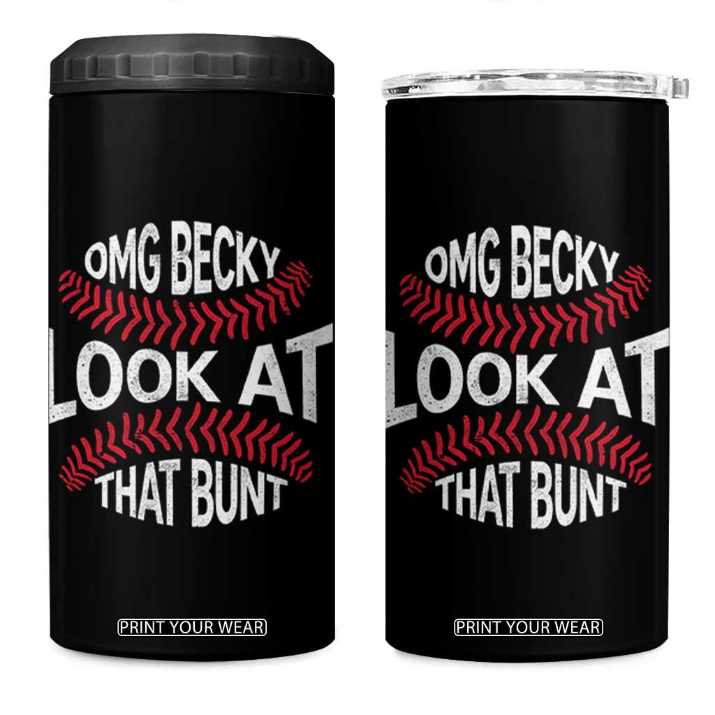 OMG Becky Look At That Bunt Funny Baseball 4 in 1 Can Cooler Tumbler TS11 One Size: 16 oz Black Print Your Wear