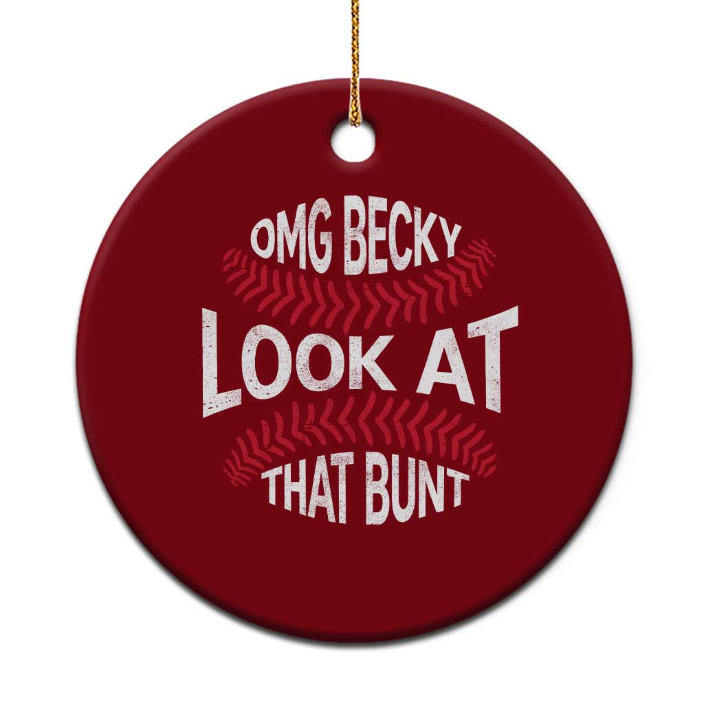 OMG Becky Look At That Bunt Funny Baseball Ceramic Ornament TS11 1pc Red Print Your Wear
