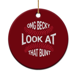 OMG Becky Look At That Bunt Funny Baseball Ceramic Ornament TS11 1pc Red Print Your Wear
