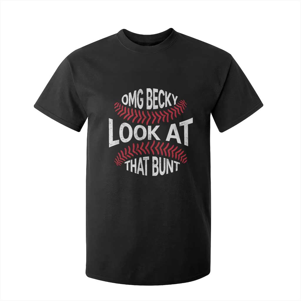 OMG Becky Look At That Bunt Funny Baseball T Shirt For Kid TS11 Black Print Your Wear