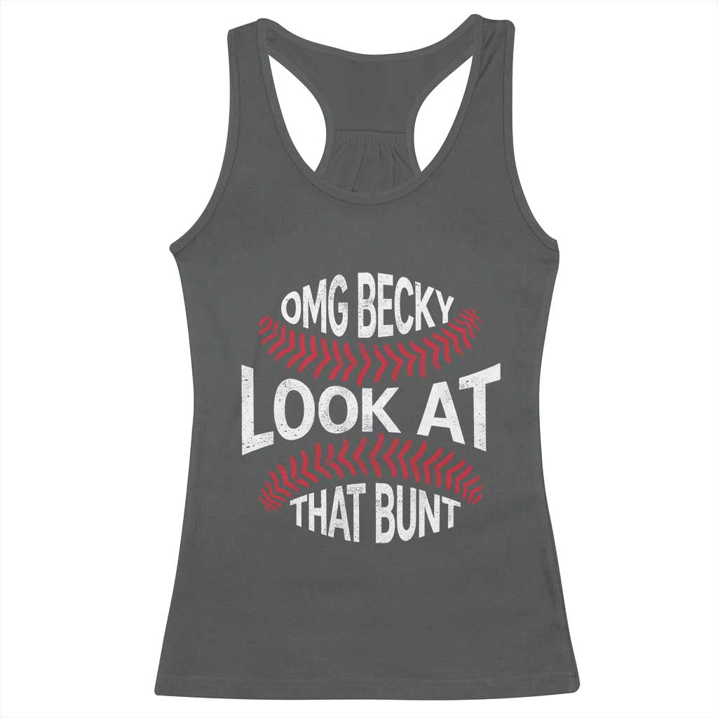 OMG Becky Look At That Bunt Funny Baseball Racerback Tank Top TS11 Dark Heather Print Your Wear
