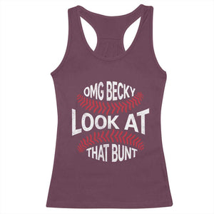 OMG Becky Look At That Bunt Funny Baseball Racerback Tank Top TS11 Maroon Print Your Wear