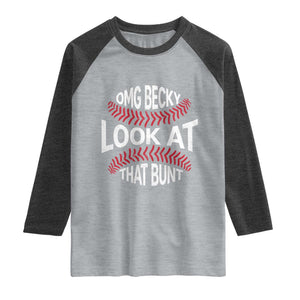 OMG Becky Look At That Bunt Funny Baseball Raglan Shirt TS11 Heather Gray Heather Charcoal Print Your Wear