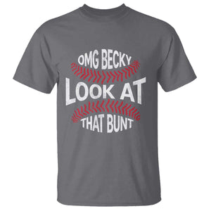 OMG Becky Look At That Bunt Funny Baseball T Shirt TS11 Charcoal Print Your Wear