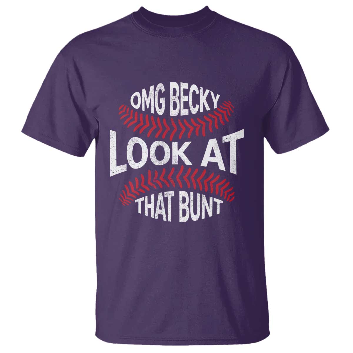 OMG Becky Look At That Bunt Funny Baseball T Shirt TS11 Purple Print Your Wear