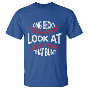 OMG Becky Look At That Bunt Funny Baseball T Shirt TS11 Royal Blue Print Your Wear