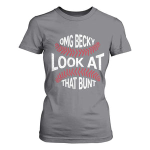 OMG Becky Look At That Bunt Funny Baseball T Shirt For Women TS11 Charcoal Print Your Wear