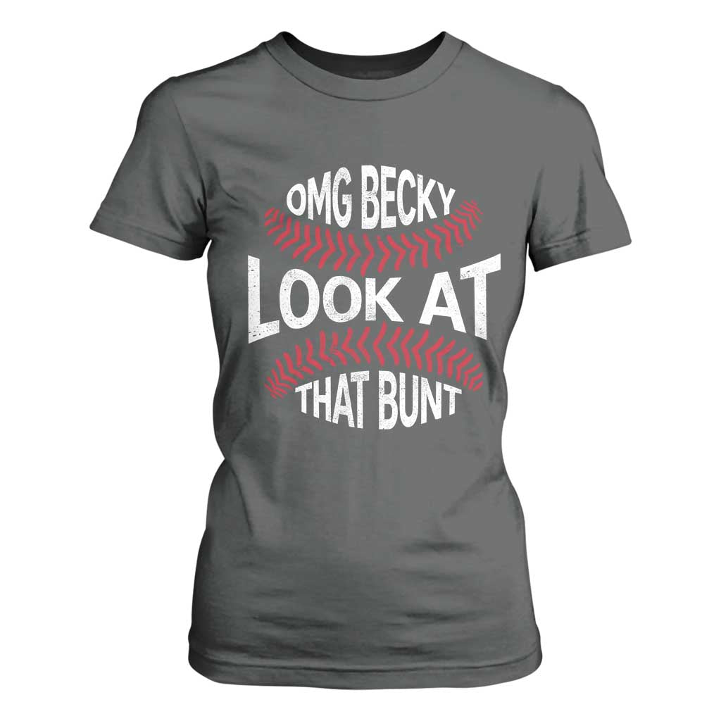 OMG Becky Look At That Bunt Funny Baseball T Shirt For Women TS11 Dark Heather Print Your Wear