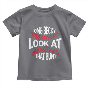 OMG Becky Look At That Bunt Funny Baseball Toddler T Shirt TS11 Charcoal Print Your Wear