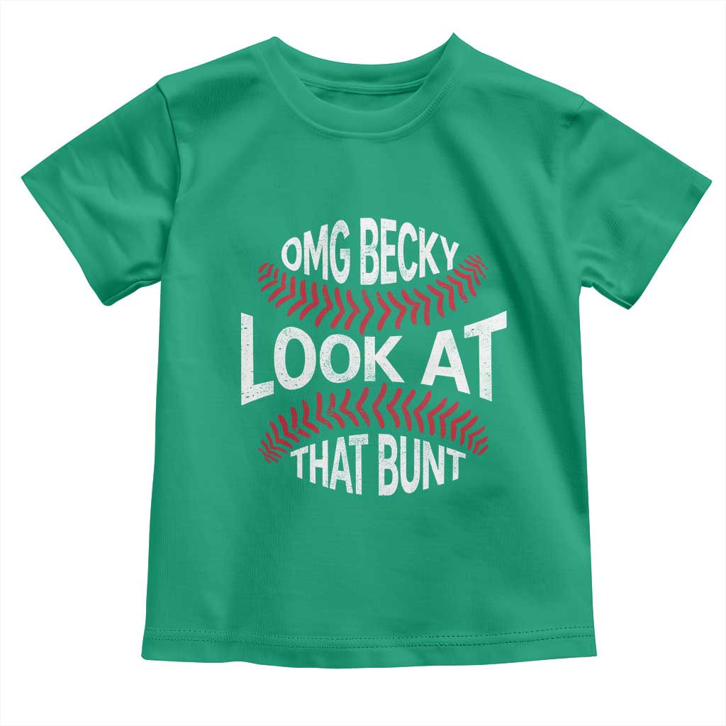 OMG Becky Look At That Bunt Funny Baseball Toddler T Shirt TS11 Irish Green Print Your Wear