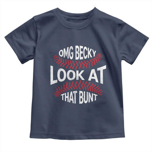 OMG Becky Look At That Bunt Funny Baseball Toddler T Shirt TS11 Navy Print Your Wear