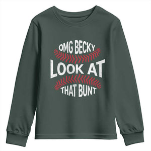 OMG Becky Look At That Bunt Funny Baseball Youth Sweatshirt TS11 Dark Forest Green Print Your Wear
