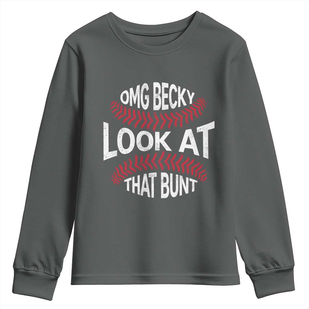 OMG Becky Look At That Bunt Funny Baseball Youth Sweatshirt TS11 Dark Heather Print Your Wear