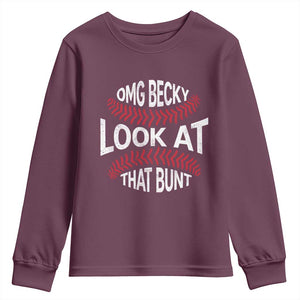 OMG Becky Look At That Bunt Funny Baseball Youth Sweatshirt TS11 Maroon Print Your Wear