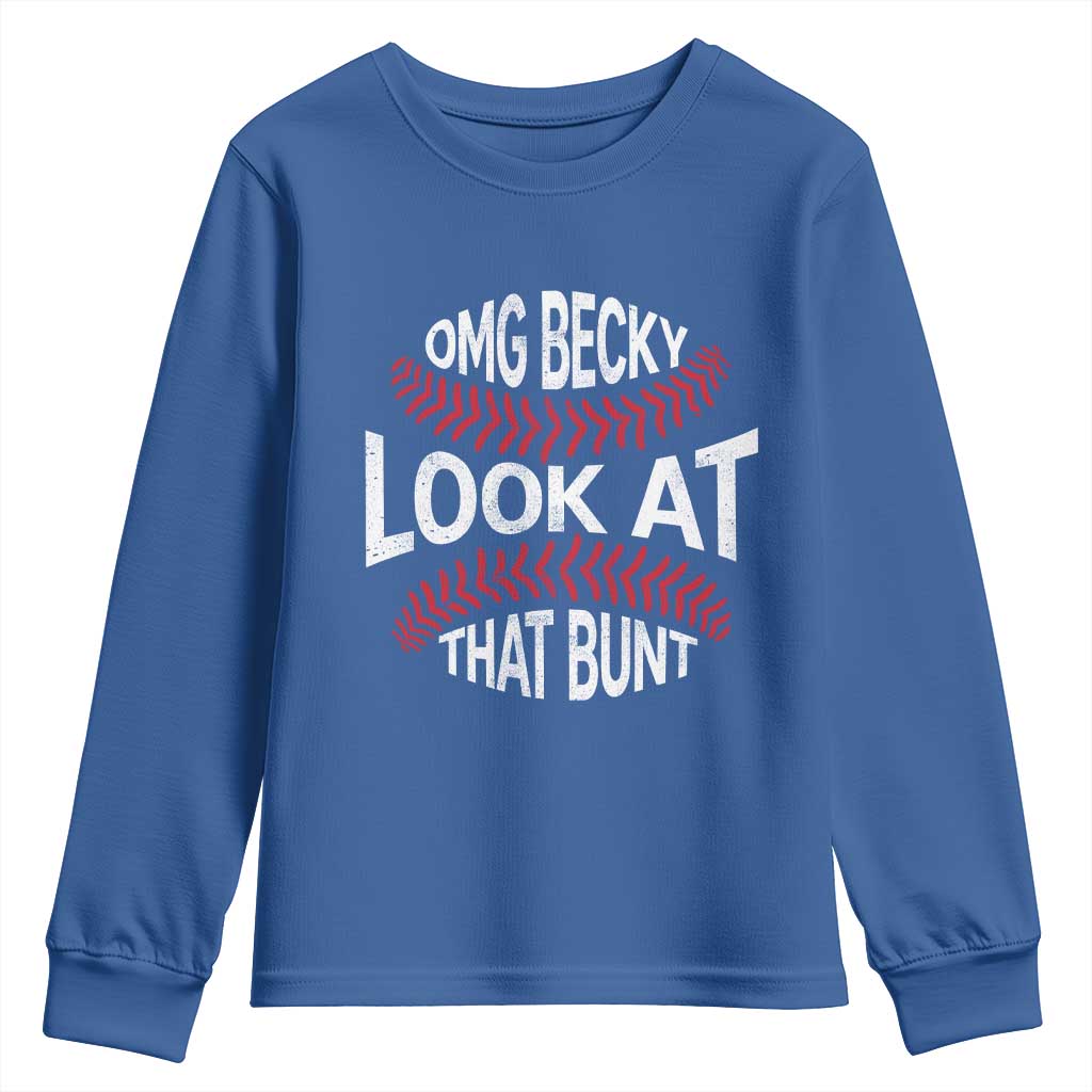 OMG Becky Look At That Bunt Funny Baseball Youth Sweatshirt TS11 Royal Blue Print Your Wear