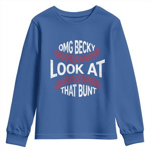 OMG Becky Look At That Bunt Funny Baseball Youth Sweatshirt TS11 Royal Blue Print Your Wear
