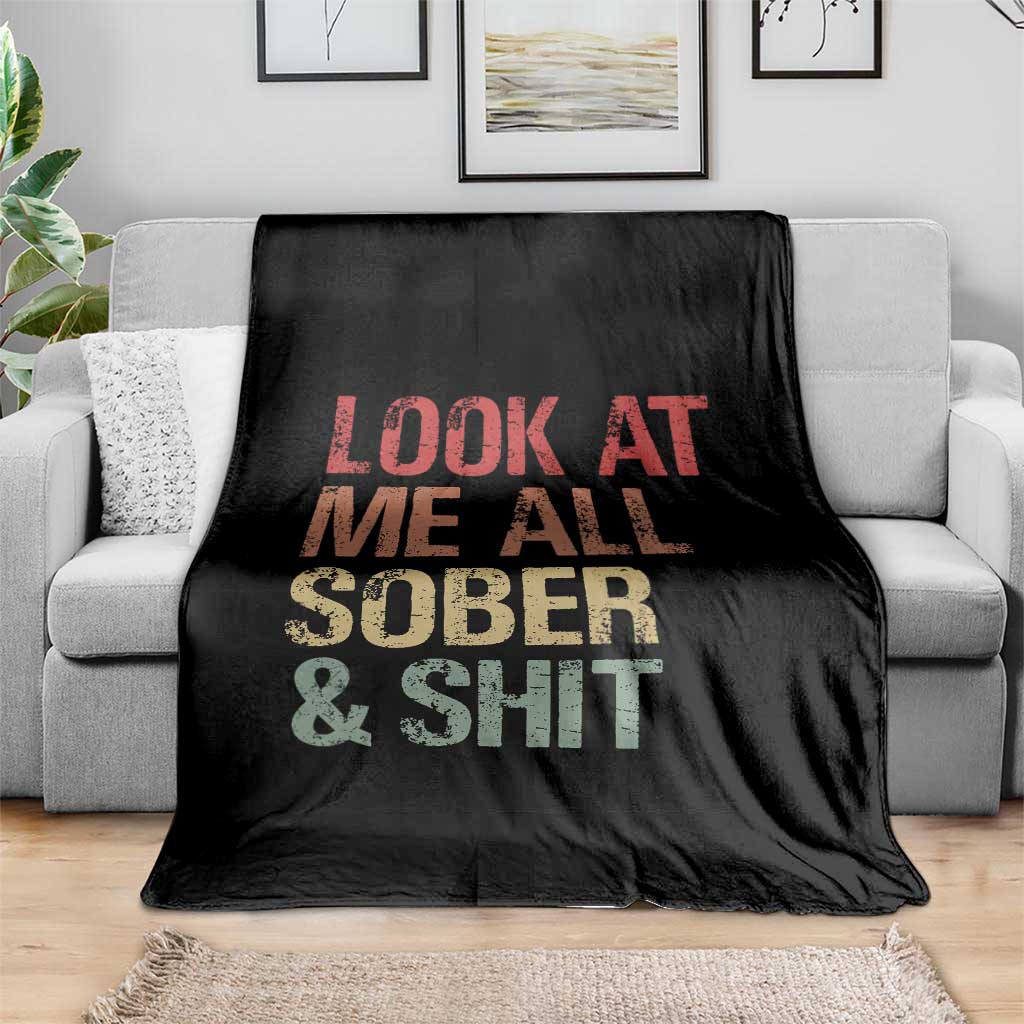 Look At Me All Sober And Shit Throw Blanket Funny Addiction Recovery TS11 Print Your Wear