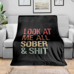 Look At Me All Sober And Shit Throw Blanket Funny Addiction Recovery TS11 Print Your Wear