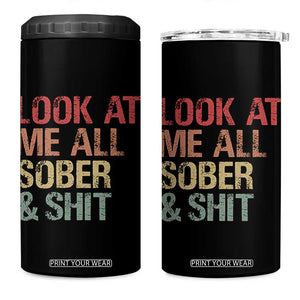 Look At Me All Sober And Shit 4 in 1 Can Cooler Tumbler Funny Addiction Recovery TS11 One Size: 16 oz Black Print Your Wear