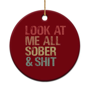 Look At Me All Sober And Shit Ceramic Ornament Funny Addiction Recovery TS11 1pc Red Print Your Wear