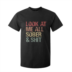 Look At Me All Sober And Shit T Shirt For Kid Funny Addiction Recovery TS11 Black Print Your Wear