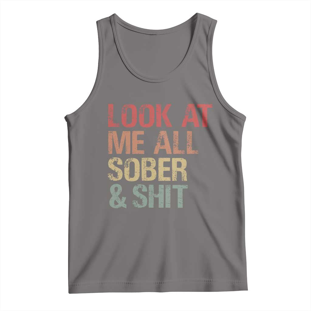 Look At Me All Sober And Shit Tank Top Funny Addiction Recovery TS11 Deep Heather Print Your Wear