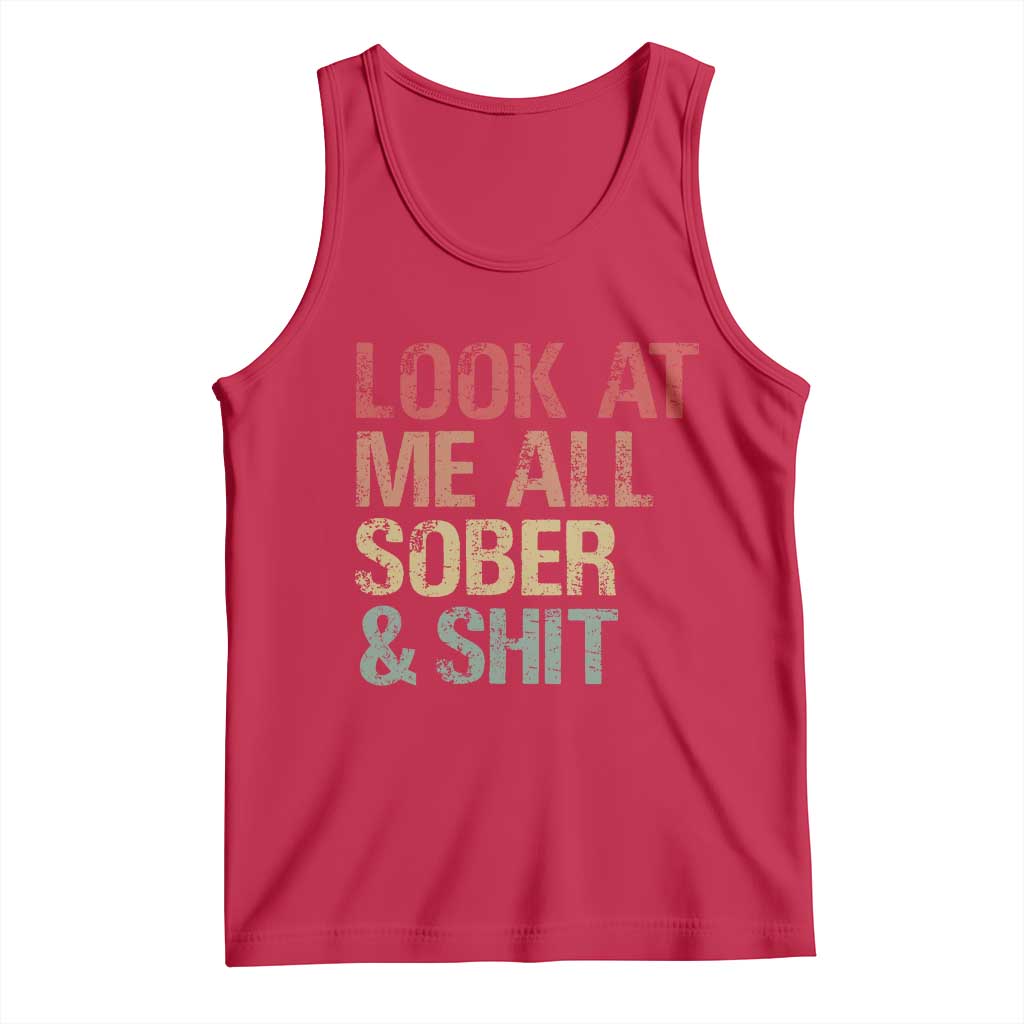 Look At Me All Sober And Shit Tank Top Funny Addiction Recovery TS11 Red Print Your Wear