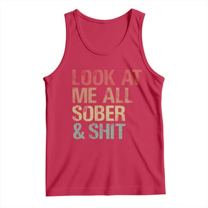 Look At Me All Sober And Shit Tank Top Funny Addiction Recovery TS11 Red Print Your Wear