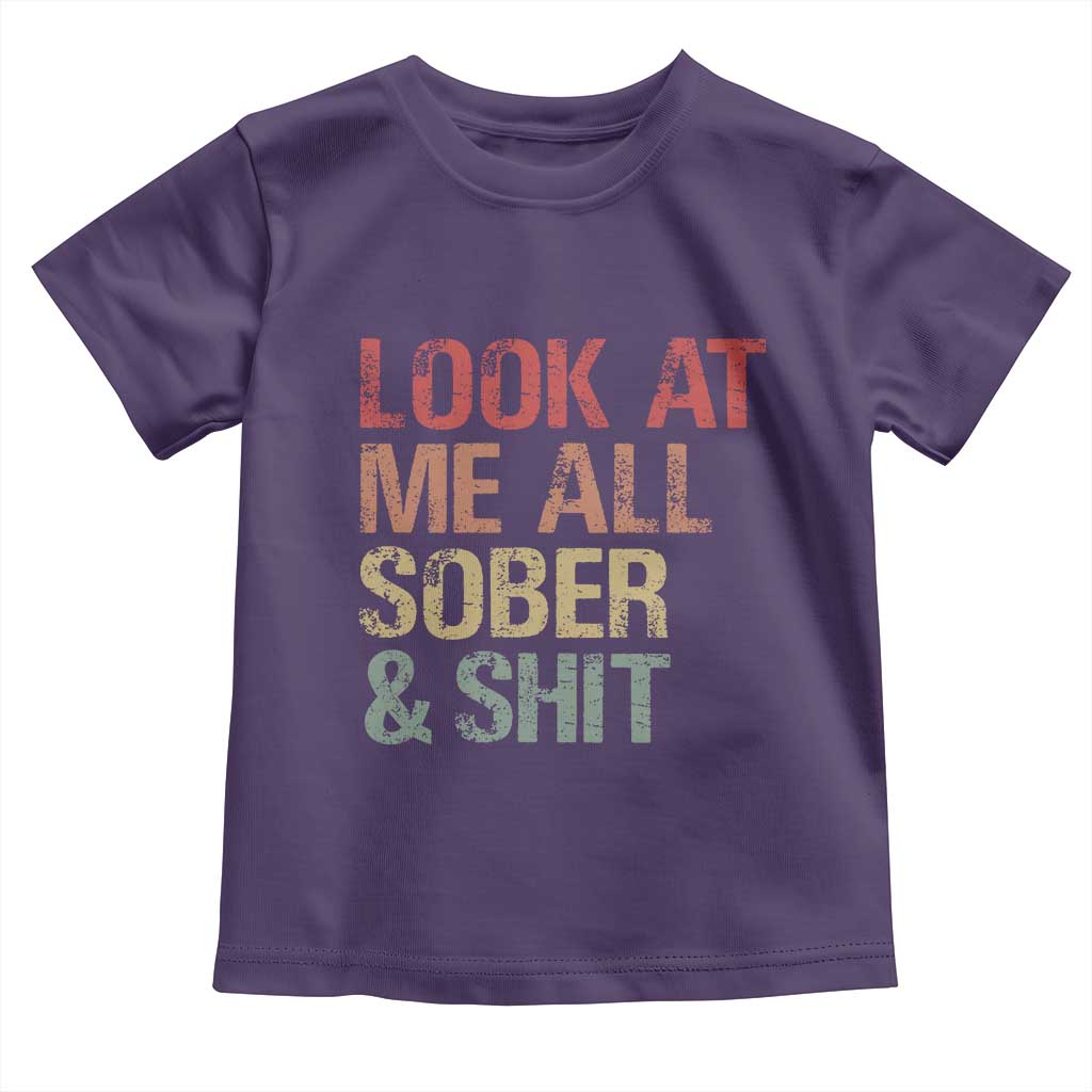 Look At Me All Sober And Shit Toddler T Shirt Funny Addiction Recovery TS11 Purple Print Your Wear