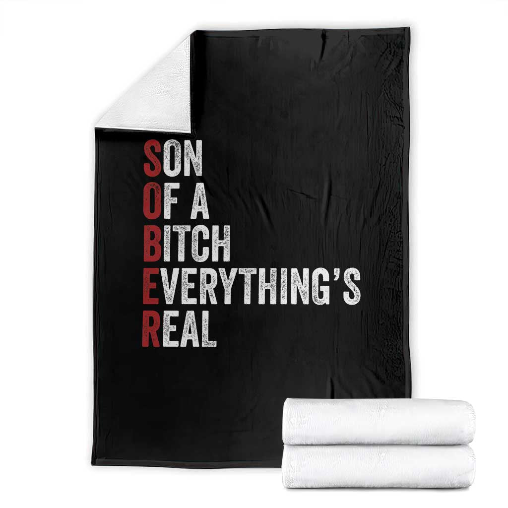 Sobriety Anniversary Throw Blanket Sober Son Of A Bitch Everythings Real AA NA TS11 Black Print Your Wear